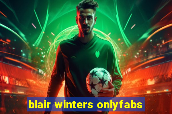 blair winters onlyfabs